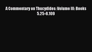 Read A Commentary on Thucydides: Volume III: Books 5.25-8.109 Ebook Online