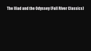 Download The Iliad and the Odyssey (Fall River Classics) Ebook Free