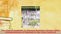 Download  The Haptic Aesthetic in Samuel Becketts Drama New Interpretations of Beckett in the 21st Read Online