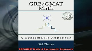 FREE PDF  GREGMAT Math A Systematic Approach  DOWNLOAD ONLINE
