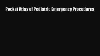 Read Pocket Atlas of Pediatric Emergency Procedures Ebook Free