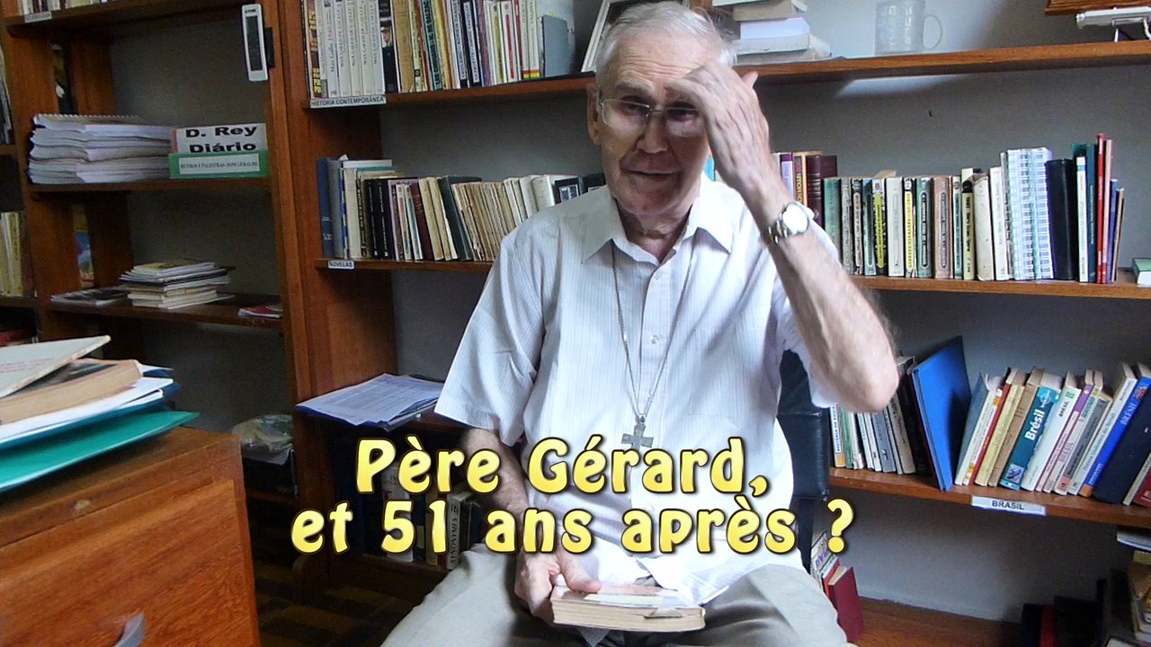 Père Gérard, et 51 ans après ?