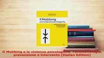 Download  Il Mobbing e le violenze psicologiche Fenomenologia prevenzione e intervento Italian Read Online