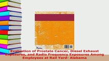 Download  Evaluation of Prostate Cancer Diesel Exhaust Exposures and Radio Frequency Exposures Among PDF Book Free