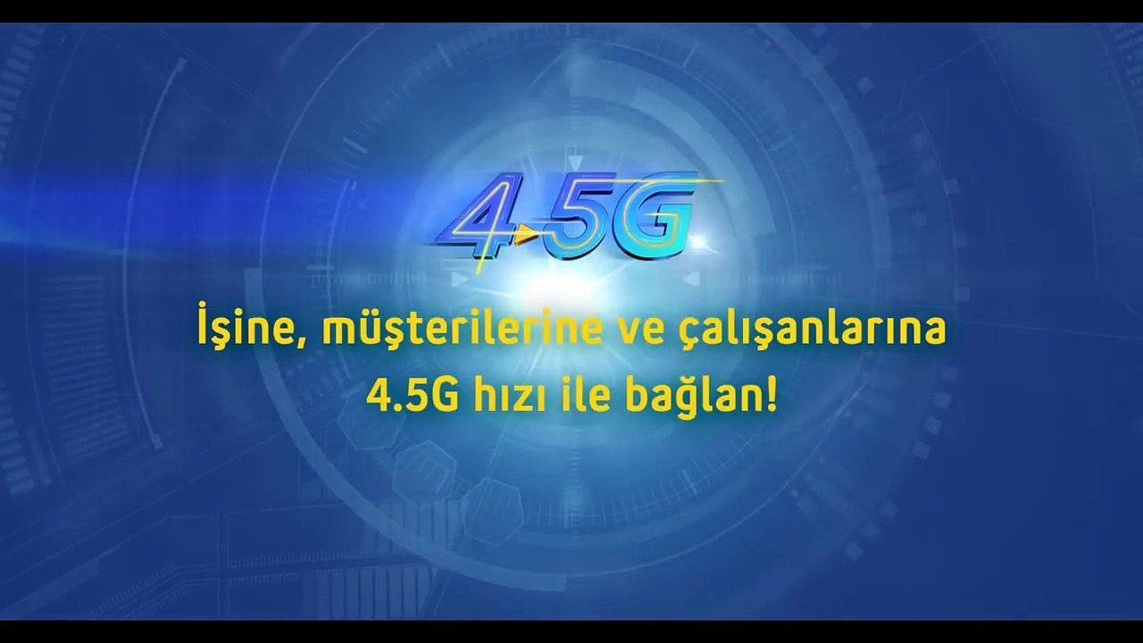 İşinize, Müşterilerinize ve Çalışanlarınıza Turkcell 4.5G Hızı ile Bağlanın