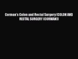 Read Corman's Colon and Rectal Surgery (COLON AND RECTAL SURGERY (CORMAN)) Ebook Free