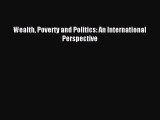 Read Wealth Poverty and Politics: An International Perspective Ebook Free