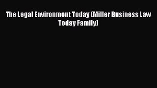 Read The Legal Environment Today (Miller Business Law Today Family) PDF Online