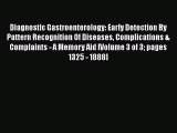 Read Diagnostic Gastroenterology: Early Detection By Pattern Recognition Of Diseases Complications