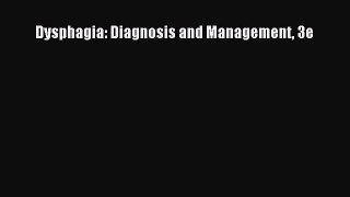 Download Dysphagia: Diagnosis and Management 3e PDF Online