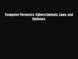 Download Computer Forensics: Cybercriminals Laws and Evidence Free Books