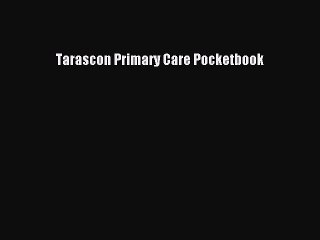 PDF Tarascon Primary Care Pocketbook Free Books
