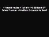 Read Schaum's Outline of Calculus 6th Edition: 1105 Solved Problems + 30 Videos (Schaum's Outlines)