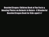 Download Bearded Dragon: Children Book of Fun Facts & Amazing Photos on Animals in Nature -