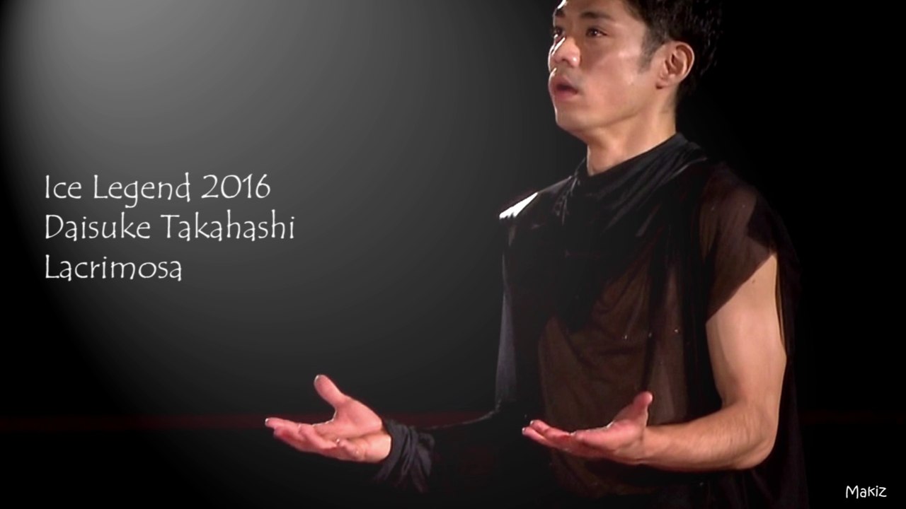 2016 Ice Legend Daisuke Takahashi ◆ Lacrimosa