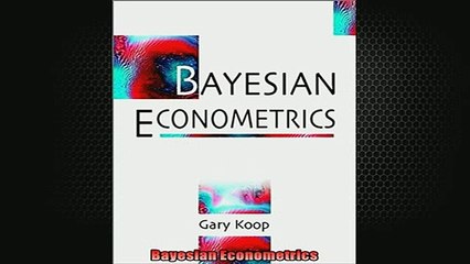 READ book  Bayesian Econometrics  FREE BOOOK ONLINE