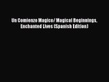 PDF Un Comienzo Magico/ Magical Beginnings Enchanted Lives (Spanish Edition)  EBook