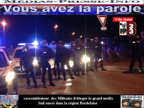 Télévision-Bordeaux-33 les Manifestants bloque le grand Journal Sud-ouest Bodelais évacuation par la police