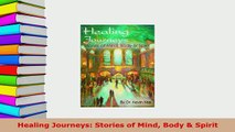 Read  Healing Journeys Stories of Mind Body  Spirit Ebook Free
