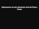 Read Shakespeare on Love: Quotations from the Plays & Poems Ebook Free