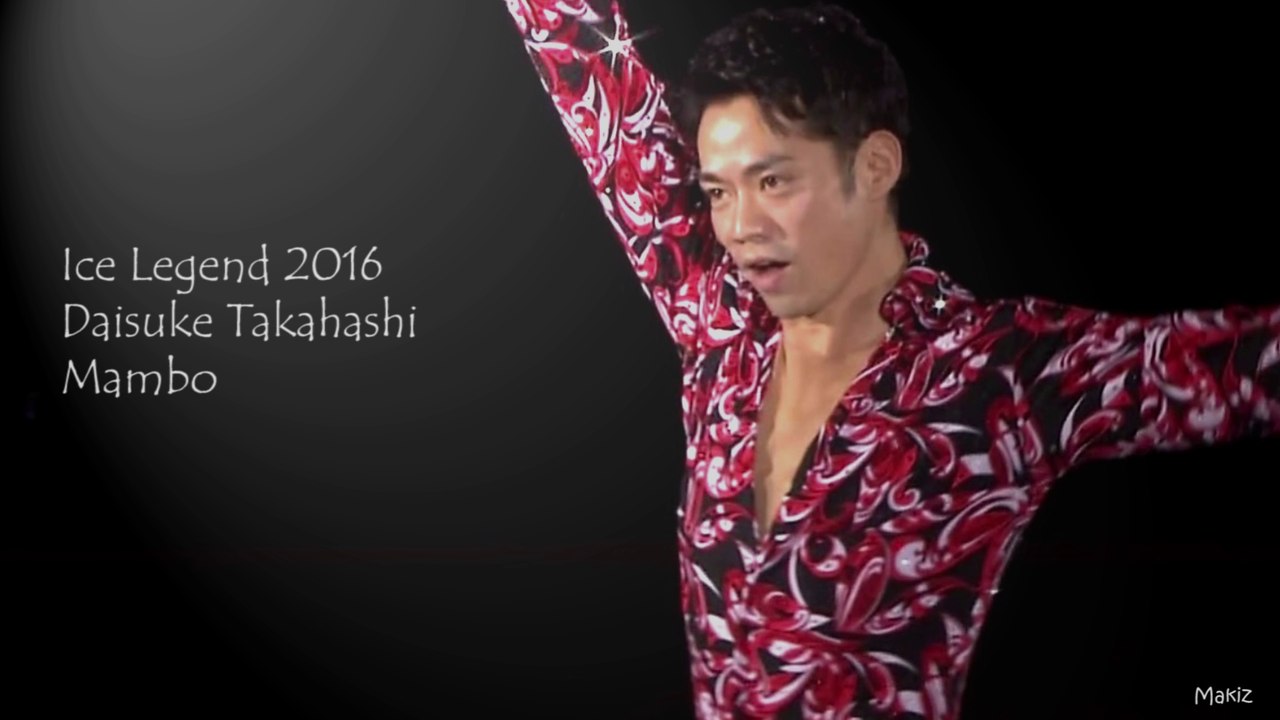 2016 Ice Legend Daisuke Takahashi ◆ Mambo