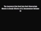 [Read PDF] The Journey of the Soul into God: Itinerarium Mentis in Deum (Works of St. Bonaventure