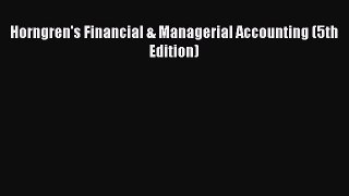 Download Horngren's Financial & Managerial Accounting (5th Edition) PDF Free