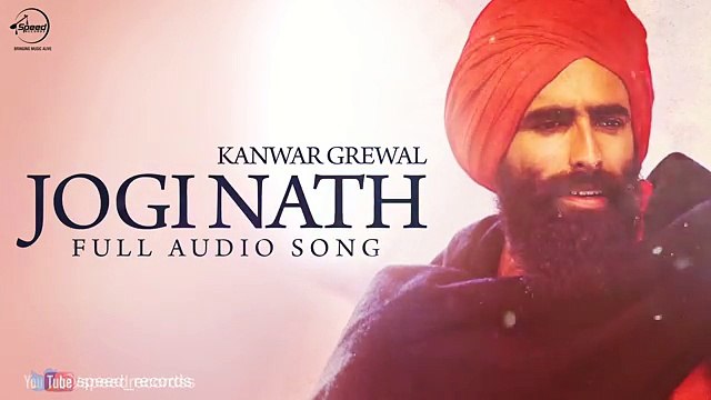 Jogi Naath ( Full Audio Song) - Kanwar Grewal - Punjabi Songs 2016 - Songs HD