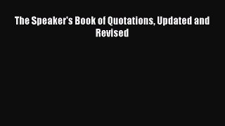 Read The Speaker's Book of Quotations Updated and Revised Ebook Free