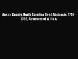 Read Anson County North Carolina Deed Abstracts 1749-1766 Abstracts of Wills & Ebook Free