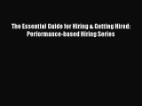 [PDF] The Essential Guide for Hiring & Getting Hired: Performance-based Hiring Series Free