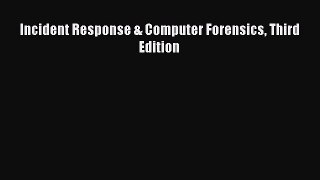 Read Incident Response & Computer Forensics Third Edition Ebook Online