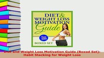 Read  Diet and Weight Loss Motivation Guide Boxed Set Habit Stacking for Weight Loss Ebook Free