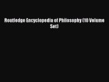 [Read PDF] Routledge Encyclopedia of Philosophy (10 Volume Set) Download Free