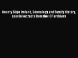 Read County Sligo Ireland Genealogy and Family History special extracts from the IGF archives