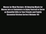 PDF Mason Jar Meal Recipes: 30 Amazing Meals for Mason Jars or Containers to Enjoy Yourself
