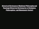 [Read PDF] Historical Dictionary of Medieval Philosophy and Theology (Historical Dictionaries
