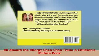 Download  All Aboard the Allergy Choo Choo Train A Childrens Picture Book  Read Online