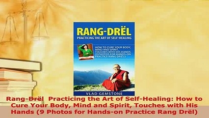 Read  RangDrёl  Practicing the Art of SelfHealing How to Cure Your Body Mind and Spirit Ebook Free
