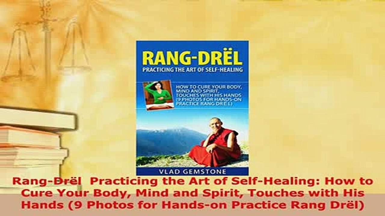 Read  RangDrёl  Practicing the Art of SelfHealing How to Cure Your Body Mind and Spirit Ebook Free