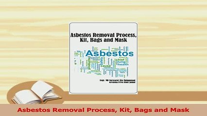 PDF  Asbestos Removal Process Kit Bags and Mask  Read Online