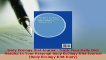 Read  Body Ecology Diet Journal Track Your Daily Diet Results In Your Personal Body Ecology Ebook Free