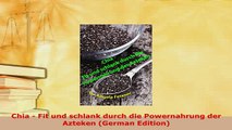 Read  Chia  Fit und schlank durch die Powernahrung der Azteken German Edition Ebook Free