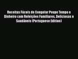 Download Receitas Fáceis de Congelar Poupe Tempo e Dinheiro com Refeições Familiares Deliciosas