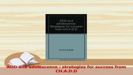 Download  ADD and adolescence  strategies for success from CHADD  EBook