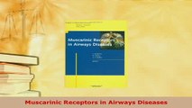 Download  Muscarinic Receptors in Airways Diseases  Read Online