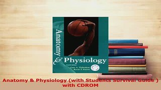 Read  Anatomy  Physiology with Students Survival Guide  with CDROM Ebook Free