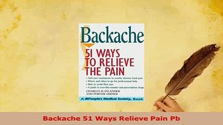 PDF  Backache 51 Ways Relieve Pain Pb Free Books