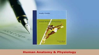 Read  Human Anatomy  Physiology Ebook Free