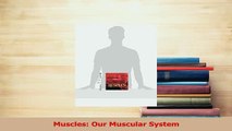 Read  Muscles Our Muscular System Ebook Free